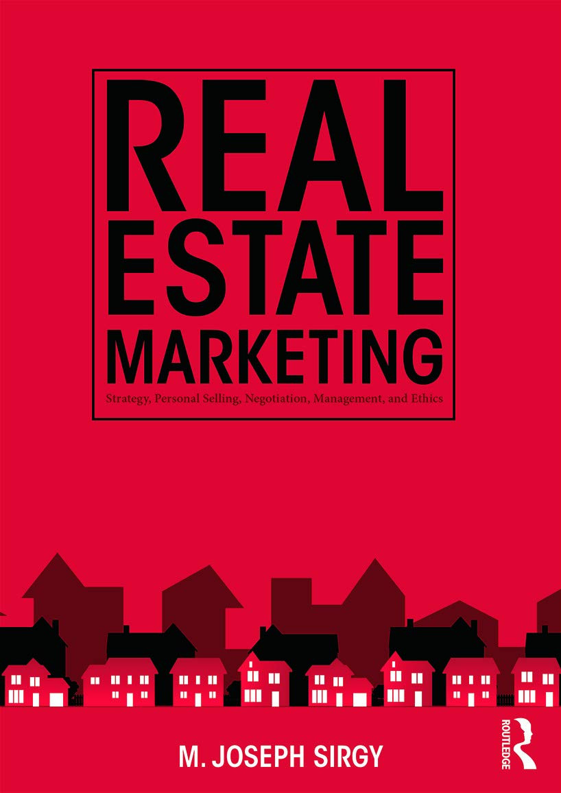 Real Estate Marketing: Strategy, Personal Selling, Negotiation, Management, and Ethics 1st Edition